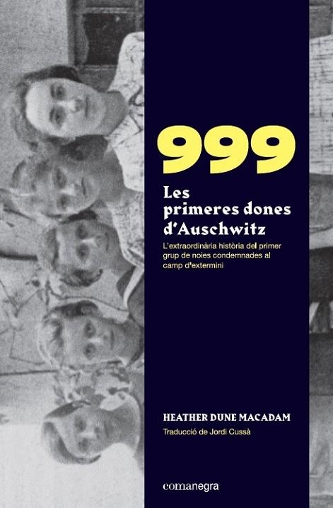 999 PRIMERES DONES D’AUSCHWITZ, LES | 9788418022258 | MACADAM, HEATHER DUNE | Llibreria La Gralla | Llibreria online de Granollers