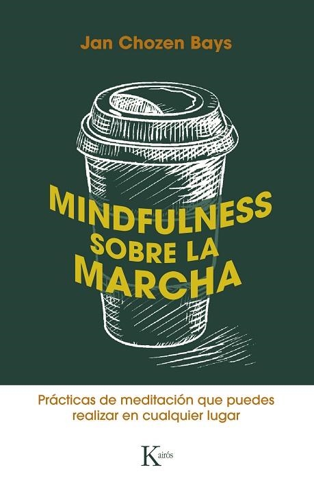 MINDFULNESS SOBRE LA MARCHA | 9788499887449 | BAYS, JAN CHOZEN | Llibreria La Gralla | Librería online de Granollers