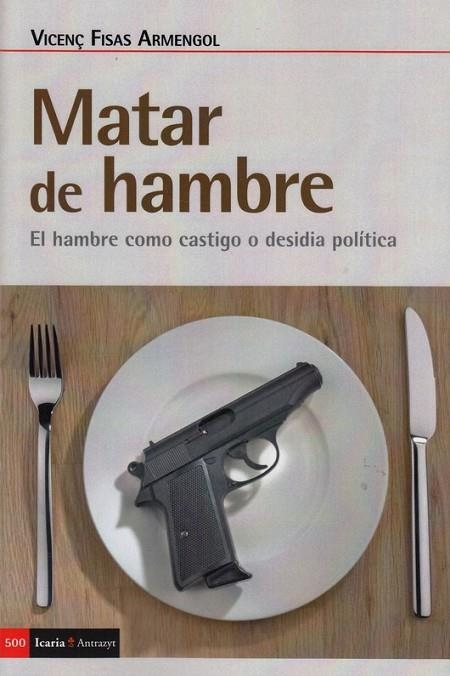 MATAR DE HAMBRE | 9788498889482 | FISAS ARMENGOL, VICENÇ | Llibreria La Gralla | Llibreria online de Granollers