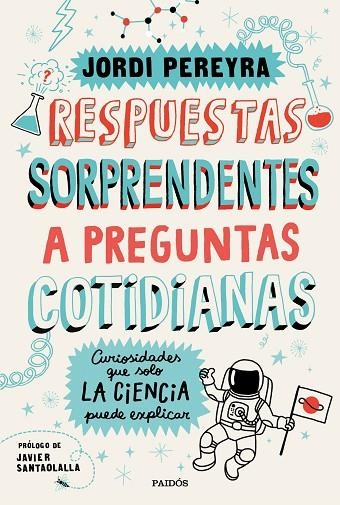 RESPUESTAS SORPRENDENTES A PREGUNTAS COTIDIANAS | 9788449336515 | PEREYRA, JORDI | Llibreria La Gralla | Librería online de Granollers
