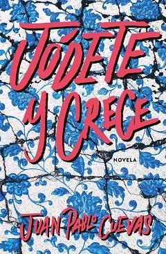 JÓDETE Y CRECE | 9788499987804 | CUEVAS, JUAN PABLO | Llibreria La Gralla | Llibreria online de Granollers