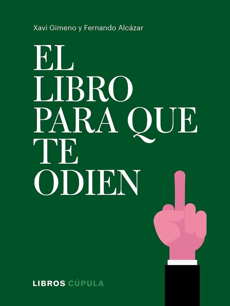 LIBRO PARA QUE TE ODIEN, EL  | 9788448026714 | GIMENO, XAVIER; ALCÁZAR, FERNANDO | Llibreria La Gralla | Llibreria online de Granollers