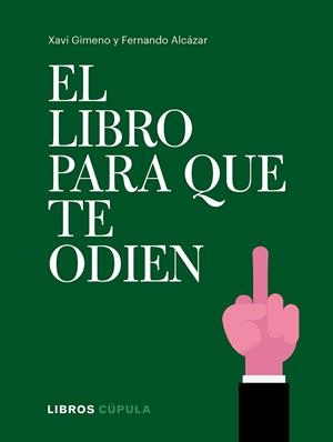 LIBRO PARA QUE TE ODIEN, EL  | 9788448026714 | GIMENO, XAVIER; ALCÁZAR, FERNANDO | Llibreria La Gralla | Librería online de Granollers