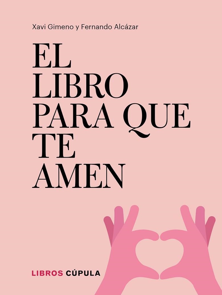 LIBRO PARA QUE TE AMEN, EL  | 9788448026721 | GIMENO RONDA, XAVIER; ALCÁZAR ZAMBRANO, FERNANDO | Llibreria La Gralla | Llibreria online de Granollers