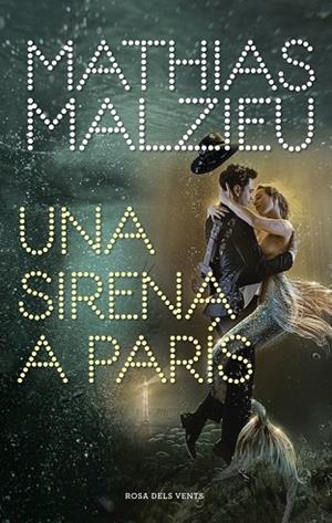 UNA SIRENA A PARÍS | 9788417909222 | MALZIEU, MATHIAS | Llibreria La Gralla | Librería online de Granollers