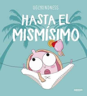 HASTA EL MISMÍSIMO | 9788417247621 | UGLYKINDNESS, | Llibreria La Gralla | Llibreria online de Granollers