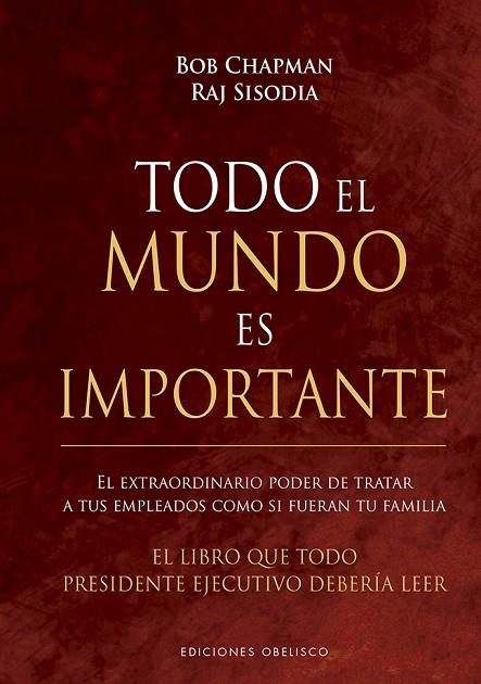 TODO EL MUNDO ES IMPORTANTE | 9788491115410 | CHAPMAN, BOB; SISODIA, RAJ | Llibreria La Gralla | Llibreria online de Granollers