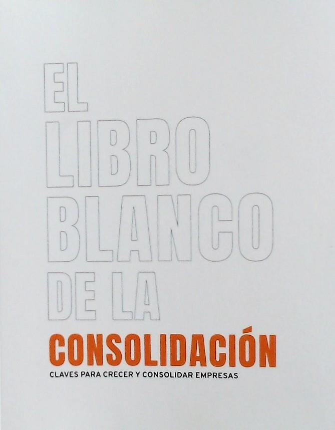 LIBRO BLANCO DE LA CONSOLIDACIÓN, EL | 9788417257873 | AAVV | Llibreria La Gralla | Llibreria online de Granollers