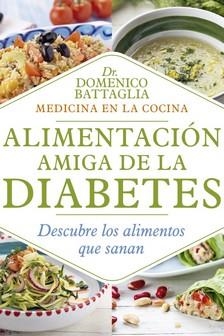 ALIMENTACIÓN AMIGA DE LA DIABETES | 9788417080723 | BATTAGLIA, DOMENICO | Llibreria La Gralla | Llibreria online de Granollers