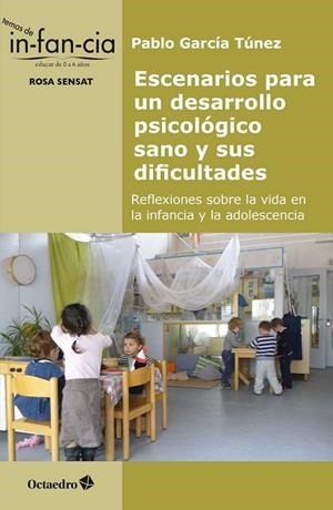 ESCENARIOS PARA UN DESARROLLO PSICOLÓGICO SANO Y SUS DIFICULTADES | 9788418083037 | GARCÍA TÚNEZ, PABLO | Llibreria La Gralla | Llibreria online de Granollers