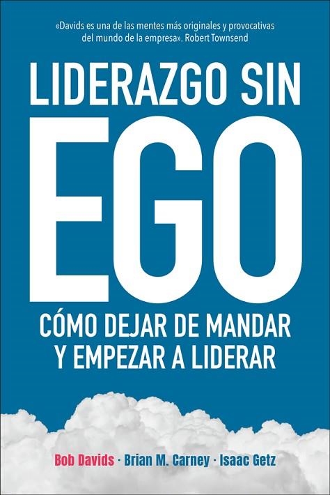 LIDERAZGO SIN EGO | 9788417623333 | DAVIDS, BOB/CARNEY, BRIAN M./GETZ, ISAAC | Llibreria La Gralla | Librería online de Granollers
