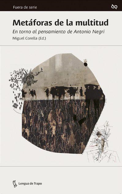 METÁFORAS DE LA MULTITUD | 9788483812440 | CORELLA, MIGUEL/NEGRI, ANTONIO/VILLACAÑAS, JOSÉ LUIS | Llibreria La Gralla | Librería online de Granollers