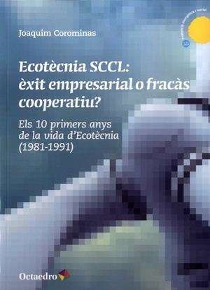 ECOTÈCNIA SCCL: ÈXIT EMPRESARIAL O FRACÀS COOPERATIU? | 9788418083068 | COROMINAS, JOAQUIM | Llibreria La Gralla | Librería online de Granollers