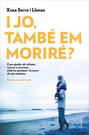 I JO, TAMBÉ EM MORIRÉ? | 9788466426022 | SERRA I LLANAS, XUSA | Llibreria La Gralla | Librería online de Granollers