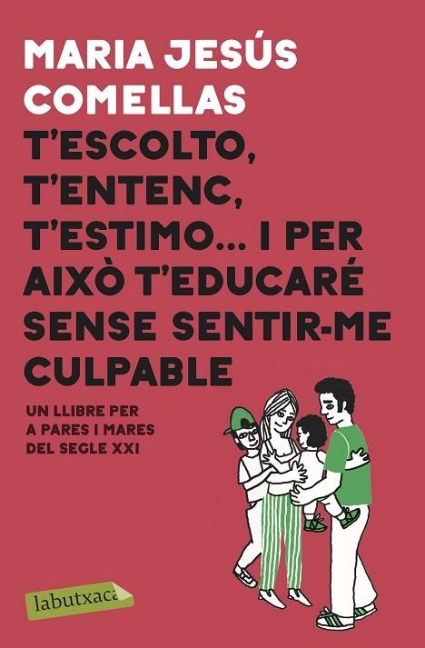 T'ESCOLTO, T'ENTENC, T'ESTIMO... I PER AIXÒ T'EDUCARÉ SENSE SENTIR-ME CULPABLE | 9788417423087 | COMELLAS, M. JESÚS | Llibreria La Gralla | Llibreria online de Granollers