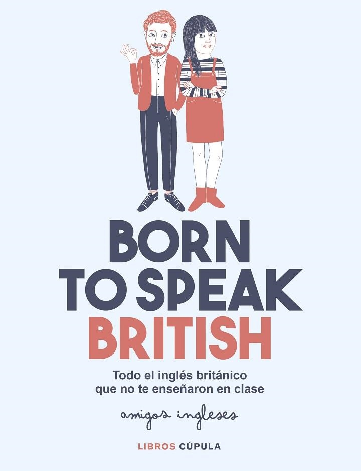 BORN TO SPEAK BRITISH | 9788448026028 | AMIGOS INGLESES/AMIGOS INGLESES | Llibreria La Gralla | Llibreria online de Granollers