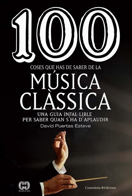 100 COSES QUE HAS DE SABER DE LA MÚSICA CLÀSSICA | 9788490349014 | PUERTAS ESTEVE, DAVID | Llibreria La Gralla | Llibreria online de Granollers