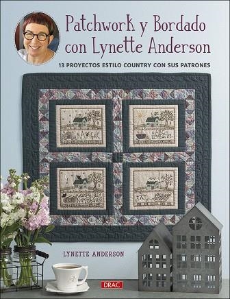 PATCHWORK Y BORDADO CON LYNETTE ANDERSON | 9788498746549 | ANDERSON, LYNETTE | Llibreria La Gralla | Llibreria online de Granollers