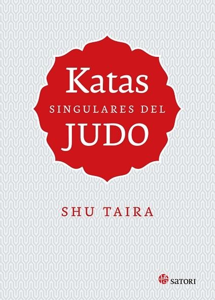 KATAS SINGULARES DEL JUDO | 9788417419356 | TAIRA SHU | Llibreria La Gralla | Llibreria online de Granollers