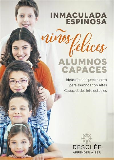 NIÑOS FELICES ALUMNOS CAPACES  IDEAS DE ENRIQUECIMIENTO PARA ALUMNOS CON ALTAS | 9788433030818 | ESPINOSA QUINTANA, INMACULADA | Llibreria La Gralla | Llibreria online de Granollers