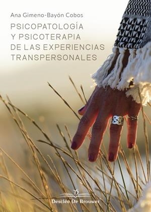 PSICOPATOLOGÍA Y PSICOTERAPIA DE LAS EXPERIENCIAS TRANSPERSONALES | 9788433030580 | GIMENO-BAYÓN COBOS, ANA | Llibreria La Gralla | Llibreria online de Granollers