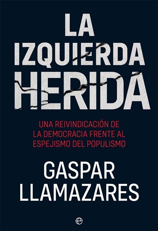 IZQUIERDA HERIDA, LA | 9788491647355 | LLAMAZARES, GASPAR | Llibreria La Gralla | Llibreria online de Granollers