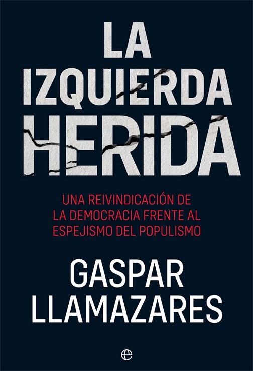 IZQUIERDA HERIDA, LA | 9788491647355 | LLAMAZARES, GASPAR | Llibreria La Gralla | Librería online de Granollers