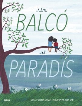 UN BALCÓ AL PARADÍS | 9788418075032 | MOORE THOMAS, SHELLEY | Llibreria La Gralla | Llibreria online de Granollers