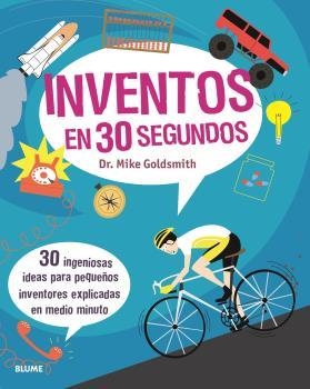 30 SEGUNDOS. INVENTOS (2020) | 9788417757748 | GOLDSMITH, MIKE | Llibreria La Gralla | Librería online de Granollers