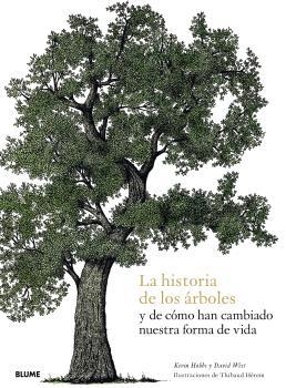 HISTORIA DE LOS ÁRBOLES Y DE CÓMO HAN CAMBIADO NUESTRA FORMA DE VIDA, LA | 9788417757915 | HOBBS, KEVIN | Llibreria La Gralla | Llibreria online de Granollers