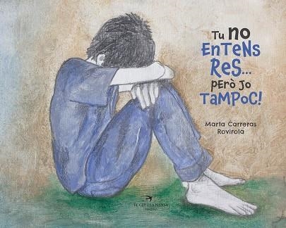 TU NO ENTENS RES... PERÒ JO TAMPOC! | 9788417756505 | CARRERAS ROVIROLA, MARTA | Llibreria La Gralla | Librería online de Granollers