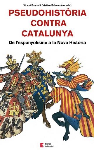 PSEUDOHISTÒRIA CONTRA CATALUNYA | 9788497666893 | BAYDAL SALA, VICENT/CAMPRUBÍ PLA, XAVIER/CINGOLANI, STEFANO M./FORNÉS FERNÁNDEZ, GUILLEM/PALOMO REIN | Llibreria La Gralla | Llibreria online de Granollers