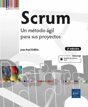 SCRUM UN METODO AGIL PARA SUS PROYECTOS 2ª EDICION | 9782409023989 | SUBRA,JEAN PAUL | Llibreria La Gralla | Llibreria online de Granollers