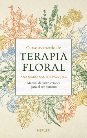CURSO AVANZADO DE TERAPIA FLORAL | 9788416344376 | SANTOS, ANA MARÍA | Llibreria La Gralla | Librería online de Granollers