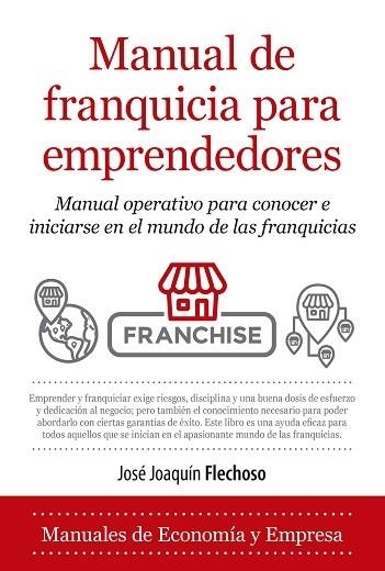 MANUAL DE FRANQUICIA PARA EMPRENDEDORES | 9788418205033 | FLECHOSO SIERRA, JOSÉ JOAQUÍN | Llibreria La Gralla | Librería online de Granollers
