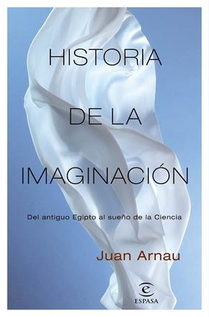 HISTORIA DE LA IMAGINACIÓN | 9788467058345 | ARNAU, JUAN | Llibreria La Gralla | Librería online de Granollers