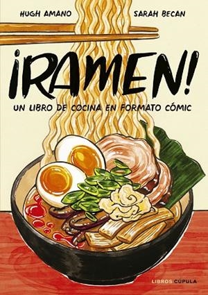 ¡RAMEN! | 9788448026752 | AMANO, HUGH; BECAN, SARAH | Llibreria La Gralla | Librería online de Granollers