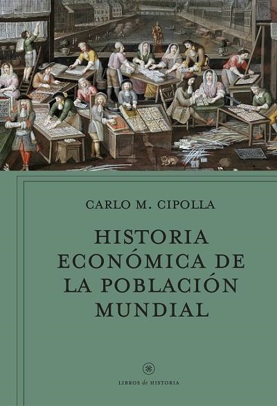 HISTORIA ECONÓMICA DE LA POBLACIÓN MUNDIAL | 9788491991908 | CIPOLLA, CARLO M. | Llibreria La Gralla | Llibreria online de Granollers