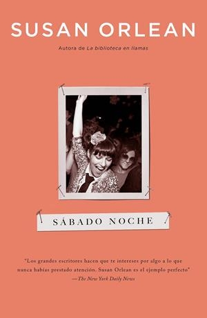 SÁBADO NOCHE | 9788499987897 | ORLEAN, SUSAN | Llibreria La Gralla | Librería online de Granollers
