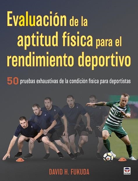 EVALUACIÓN DE LA APTITUD FÍSICA PARA EL RENDIMIENTO DEPORTIVO | 9788416676873 | FUKUDA, DAVID H. | Llibreria La Gralla | Llibreria online de Granollers