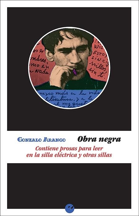 OBRA NEGRA. CONTIENE PROSAS PARA LEER EN LA SILLA ELÉCTRICA Y  OTRAS SILLAS | 9788416876297 | ARANGO, GONZALO | Llibreria La Gralla | Librería online de Granollers