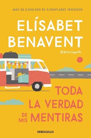 TODA LA VERDAD DE MIS MENTIRAS | 9788466349864 | BENAVENT, ELÍSABET | Llibreria La Gralla | Librería online de Granollers