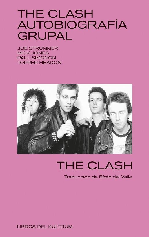 THE CLASH. AUTOBIOGRAFÍA GRUPAL | 9788494938399 | THE CLASH | Llibreria La Gralla | Llibreria online de Granollers