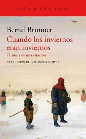 CUANDOS LOS INVIERNOS ERAN INVIERNOS | 9788417902230 | BRUNNER, BERND | Llibreria La Gralla | Librería online de Granollers