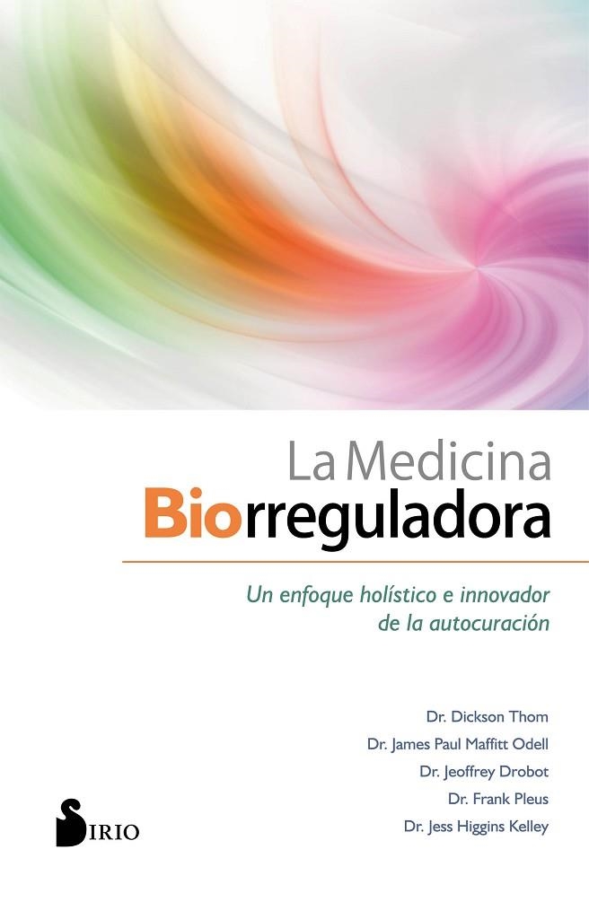 MEDICINA BIORREGULADORA, LA | 9788418000102 | THOM, DR. DICKSON/MAFFITT ODELL, DR. JAMES PAUL/DROBOT, DR. JEOFFREY/PLEUS, DR. FRANK/HIGGINS KELLEY | Llibreria La Gralla | Llibreria online de Granollers