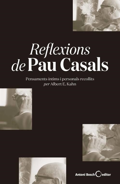 REFLEXIONS DE PAU CASALS (RÚSTICA) | 9788494997976 | E. KAHN, ALBERT | Llibreria La Gralla | Librería online de Granollers