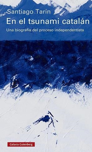 EN EL TSUNAMI CATALÁN | 9788417971250 | TARÍN, SANTIAGO | Llibreria La Gralla | Librería online de Granollers