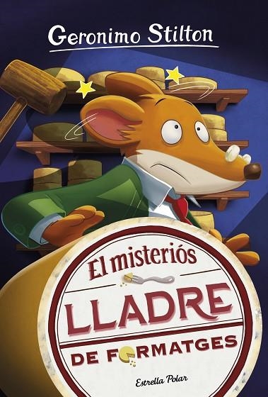 MISTERIÓS LLADRE DE FORMATGES, EL | 9788418134135 | STILTON, GERONIMO | Llibreria La Gralla | Librería online de Granollers