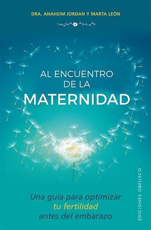 AL ENCUENTRO DE LA MATERNIDAD | 9788491112570 | JORDAN RUBIO, ANAHEIM/LEÓN GARCÍA, MARTA | Llibreria La Gralla | Librería online de Granollers
