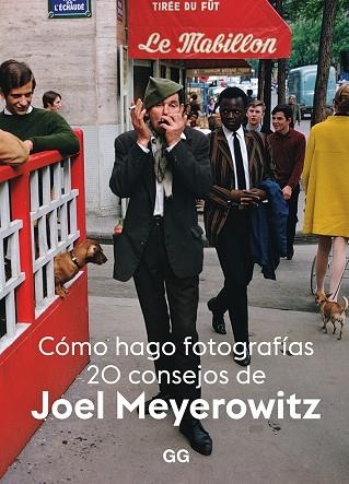 CÓMO HAGO FOTOGRAFÍAS | 9788425232633 | MEYEROWITZ, JOEL | Llibreria La Gralla | Llibreria online de Granollers